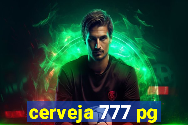 cerveja 777 pg